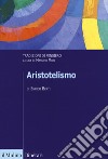 Aristotelismo. Tradizioni di pensiero libro