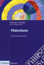 Platonismo. Tradizioni di pensiero libro