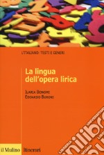 La lingua dell'opera lirica libro