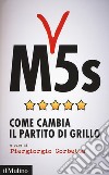 M5s. Come cambia il partito di Grillo libro