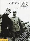 Il capo. La grande guerra del generale Luigi Cadorna libro