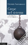 Crepe nel sistema. La frantumazione dell'economia globale libro