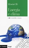 Energia e clima. L'altra faccia della medaglia libro