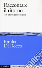 Raccontare il ritorno. Temi e trame nella letteratura libro