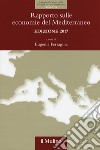 Rapporto sulle economie del Mediterraneo 2017 libro di Ferragina E. (cur.)