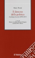 Il demone della politica. Antologia di scritti (1958-2015) libro