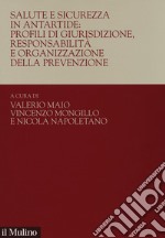 Salute e sicurezza in Antartide: profili di giurisdizione, responsabilità e organizzazione della prevenzione