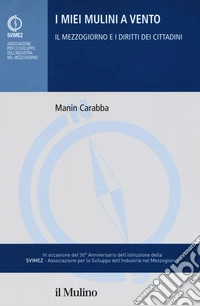 I miei mulini a vento. Il mezzogiorno e i diritti dei cittadini libro