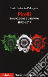 Pirelli. Innovazione e passione (1872-2017). Ediz. ampliata libro