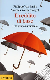 Il reddito di base. Una proposta radicale