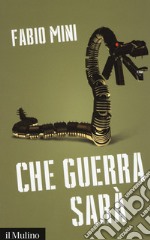 Che guerra sarà libro