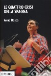 Le quattro crisi della Spagna libro