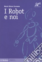 I robot e noi libro