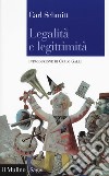 Legalità e legittimità libro di Schmitt Carl Galli C. (cur.)