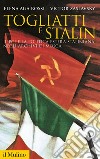Togliatti e Stalin. Il PCI e la politica estera staliniana negli archivi di Mosca libro