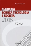 Annuario scienza tecnologia e società (2018) libro
