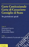 Corte Costituzionale, Corte di Cassazione. Consiglio di Stato. Tre giurisdizioni apicali libro