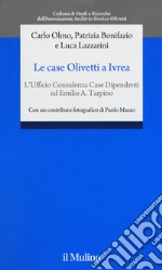 Le case Olivetti a Ivrea. L'Ufficio Consulenza Case Dipendenti ed Emilio A. Tarpino libro