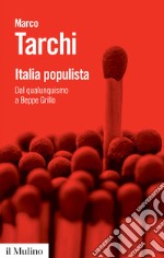 Italia populista. Dal qualunquismo a Beppe Grillo libro