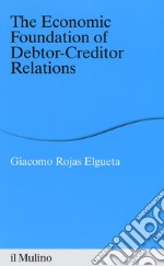 The economic foundation of debtor-creditor relations