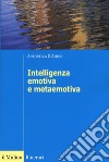 L'intelligenza emotiva e metaemotiva libro di D'Amico Antonella