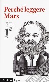 Perché leggere Marx? libro