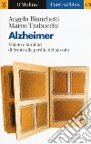 Alzheimer. Malato e familiari di fronte alla perdita del passato libro