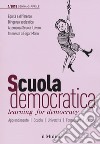 Scuola democratica. Learning for democracy (2018). Vol. 1 libro