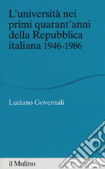 L'università nei primi quarant'anni della Repubblica italiana 1946-1986 libro