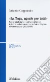 La toga, uguale per tutti. Potere giudiziario e professioni forensi in Sicilia nella transizione tra antico regime e restaurazione (1812-1848) libro