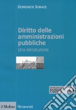 Diritto delle amministrazioni pubbliche. Una introduzione. Con Contenuto digitale per download e accesso on line libro