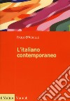 L'italiano contemporaneo libro di D'Achille Paolo