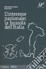 L'interesse nazionale: la bussola dell'Italia libro