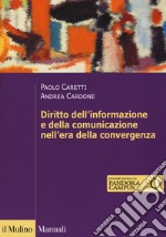 Il diritto dell'informazione e della comunicazione nell'era della convergenza libro