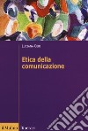 Etica della comunicazione libro