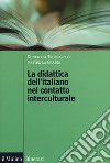 La didattica dell'italiano nel contatto interculturale libro