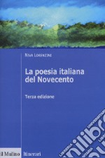 La poesia italiana del Novecento. Ediz. ampliata libro