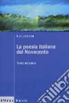 La poesia italiana del Novecento. Ediz. ampliata libro