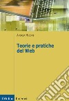 Teorie e pratiche del web libro di Miconi Andrea