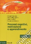 Processi cognivitivi, motivazione e apprendimento. Con Contenuto digitale per download e accesso on line libro