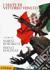 I vinti di Vittorio Veneto libro