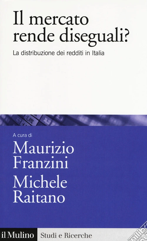 Il mercato rende diseguali? La distribuzione dei redditi in Italia