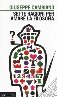 Sette ragioni per amare la filosofia libro