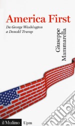 America first. Da Gorge Washington a Donald Trump libro