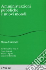 Amministrazioni pubbliche e nuovi mondi libro