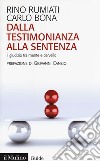 Dalla testimonianza alla sentenza. Il giudizio tra mente e cervello libro