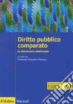 Diritto pubblico comparato. Le democrazie stabilizzate. Con Contenuto digitale per download e accesso on line