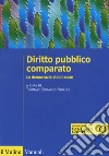 Diritto pubblico comparato. Le democrazie stabilizzate. Con Contenuto digitale per download e accesso on line libro