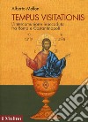 Tempus visitationis. L'intercomunione inaccaduta fra Roma e Costantinopoli libro