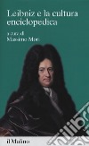 Leibniz e la cultura enciclopedica libro di Mori M. (cur.)